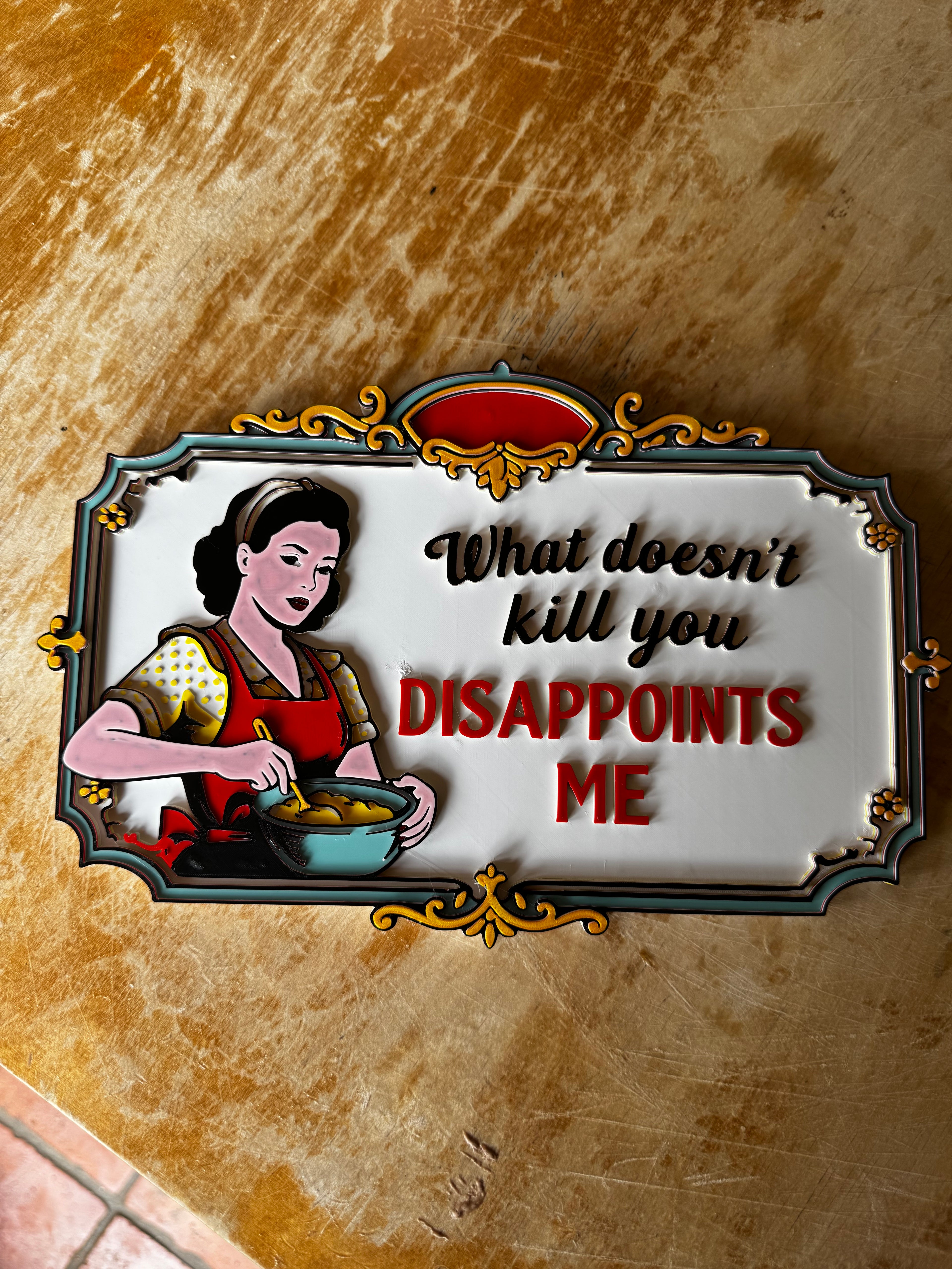 Funny Retro Kitchen Sign – “What Doesn’t Kill You Disappoints Me” – 3D Printed Wall Plaque
